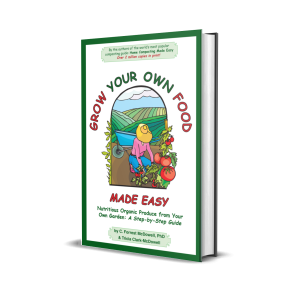 Grow Your Own Food Made Easy: Nutritious Organic Produce from Your Own Garden, A Step-by-Step Guide